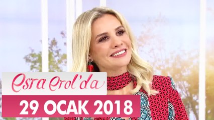 Esra Erol'da 29 Ocak 2018 Pazartesi - Tek Parça