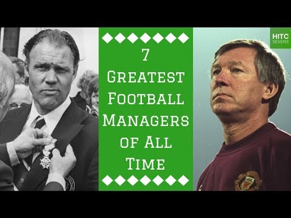 7 Greatest Football Managers of All Time