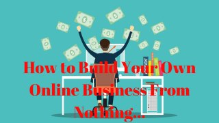 How to Build Your Own Online Business | Your Step-By-Step Blueprint to Online Riches