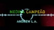 Andrew L.A. - Medina Campeão Vídeo Oficial da Letra [POP-ROCK]