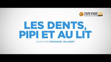 Les Dents Pipi et au Lit - Bande Annonce