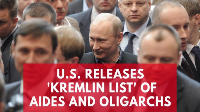 U.S. releases 'Kremlin List' of aides and oligarchs