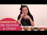 CHEESECAKE DE NUTELLA COM OREO, SEM FOGÃO E SEM GELADEIRA #NAMARMITA