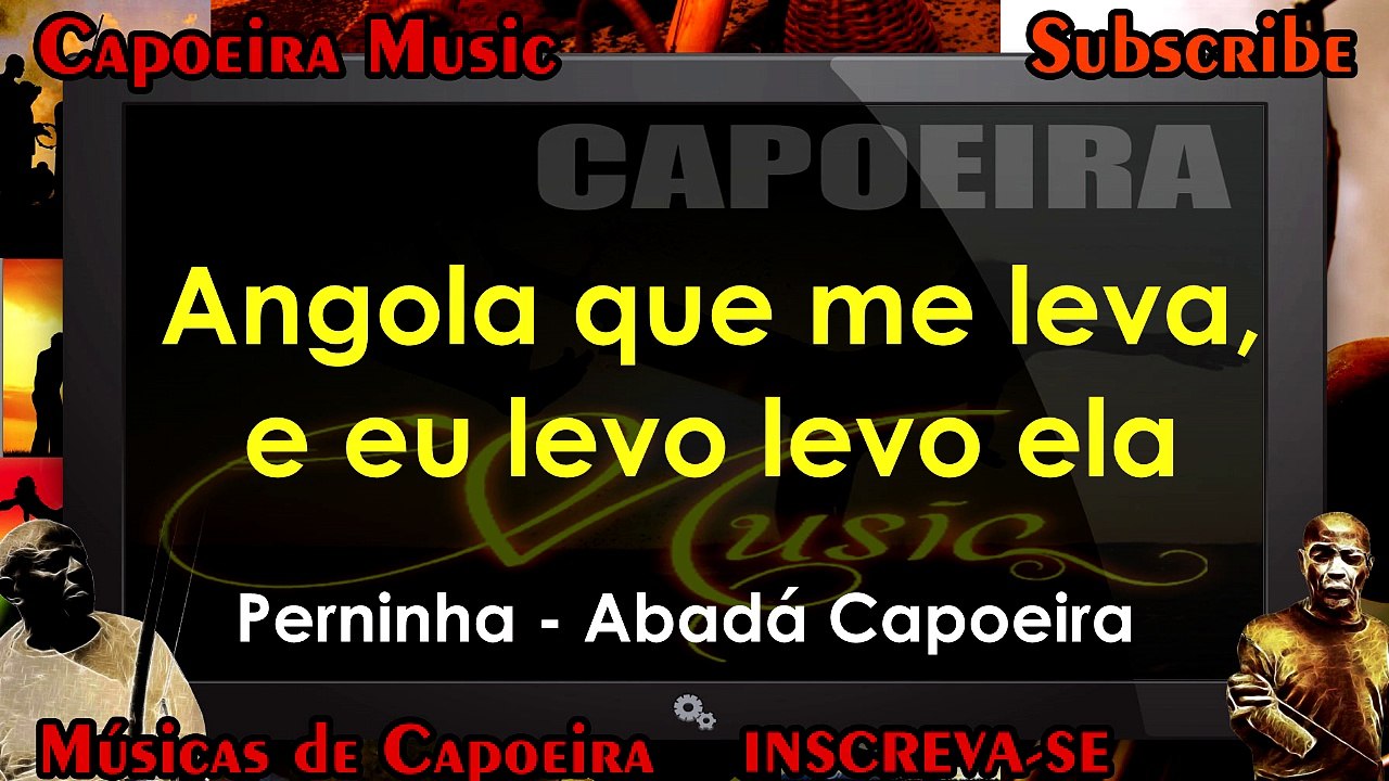 Angola que me leva, e eu levo levo ela, Perninha - Abadá Capoeira - Capoeira Music