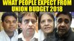 Union Budget 2018 : Expectation of Aam Aadmi and small scale traders, Watch | Oneindia News