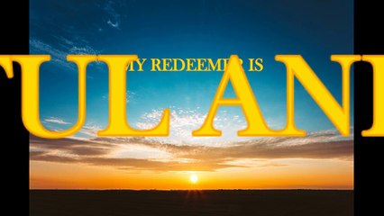 MY REDEEMER IS FAITHFUL & TRUE by Steven Curtis Chapman