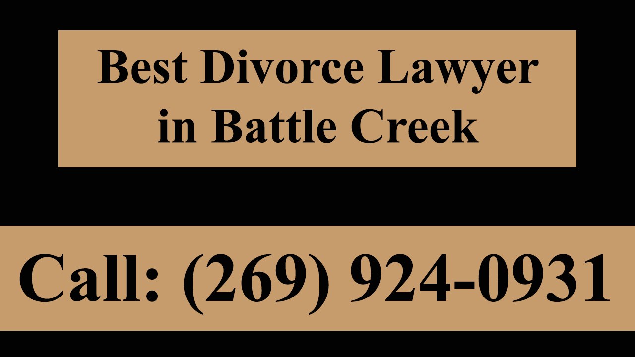 Divorce Lawyers In Battle Creek, MI 269- 924-0931