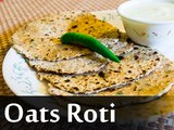 How to prepare Low Calorie : Oats Roti recipe | Boldsky