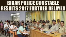 Bihar Police Constable Results 2017 Further Delayed | OneIndia News
