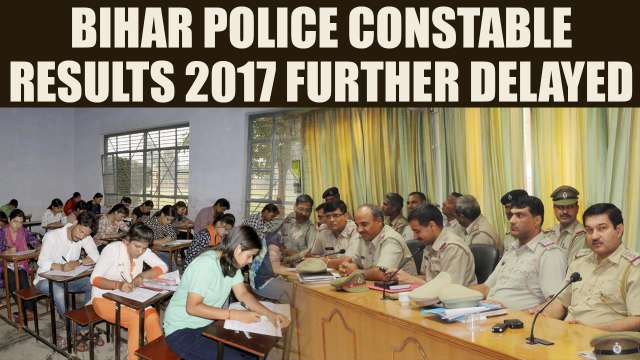 Bihar Police Constable Results 2017 Further Delayed | OneIndia News