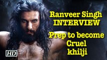 Ranveer Singh INTERVIEW| Heart Wrenching Prep to become Khilji