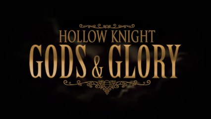 Hollow Knight - Trailer de Gods & Glory