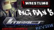 BIG RAY IS BACK REVIEWING TNA IMPACT WRESTLING FOR 1WRESTLING.COM!