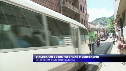 Dialogaran sobre reformas o derogación del 15% de impuesto sobre la renta