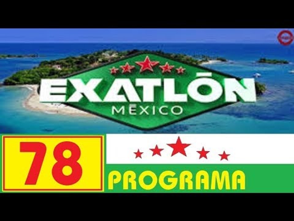 Exatlon México capitulo 78 - 31 de enero 2018