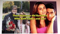 Top 5 Actresses Who Romanced Both Father and Son _ Bollywood Fun Facts