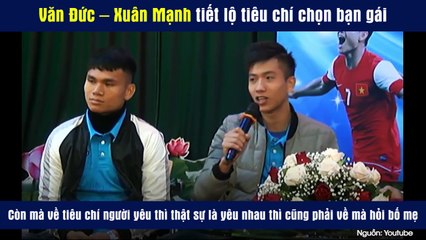 Văn Đức – Xuân Mạnh tiết lộ tiêu chí chọn bạn gái