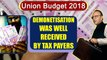 Union Budget 2018 : Demonetisation was received by honest tax-payers as 'Imaandari ka Utsav'