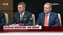 Kulüpler Birliği , yeni başkanı Fikret Orman oldu