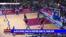 SPORTS BALITA: Alab Pilipinas, wagi sa overtime game vs Chong Son