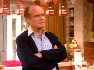 Red Forman - The reason bad things happen
