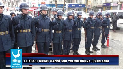 ALİAĞALI KIBRIS GAZİSİ SON YOLCULUĞUNA UĞURLANDI