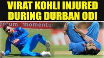India vs South Africa 1st ODI : Virat Kohli gets severely injured , goes off field | Oneindia News