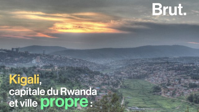Pourquoi Kigali est l'une des villes les plus propres d'Afrique