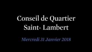 Conseil de Quartier Saint-Lambert du Mercredi 31 Janvier 2018