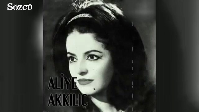 Aliye Akkılıç hayatını kaybetti