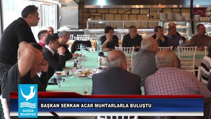 BAŞKAN SERKAN ACAR MUHTARLARLA BULUŞTU