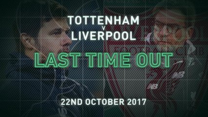 Tottenham v Liverpool - Last Time Out