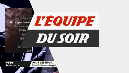Foot - Transferts : Bruno Satin nous livre les coulisses du mercato !