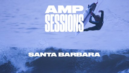 AMP SESSIONS: Santa Barbara