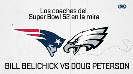 Los coaches del Super Bowl 52 en la mira: Bill Belichick vs. Doug Peterson