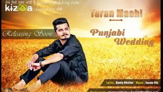 Taran Maahi - Punjabi Wedding Song Coming March 2018