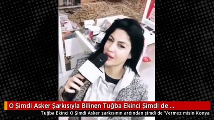 O Şimdi Asker Şarkısıyla Bilinen Tuğba Ekinci Şimdi de Komando Marşı Seslendirecek
