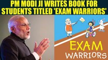 PM Narendra Modi Turns Author For Students With His Book 'Exam Warrior' | OneIndia News