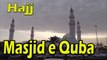Masjid e Quba | Hajj | Madina | HD Video