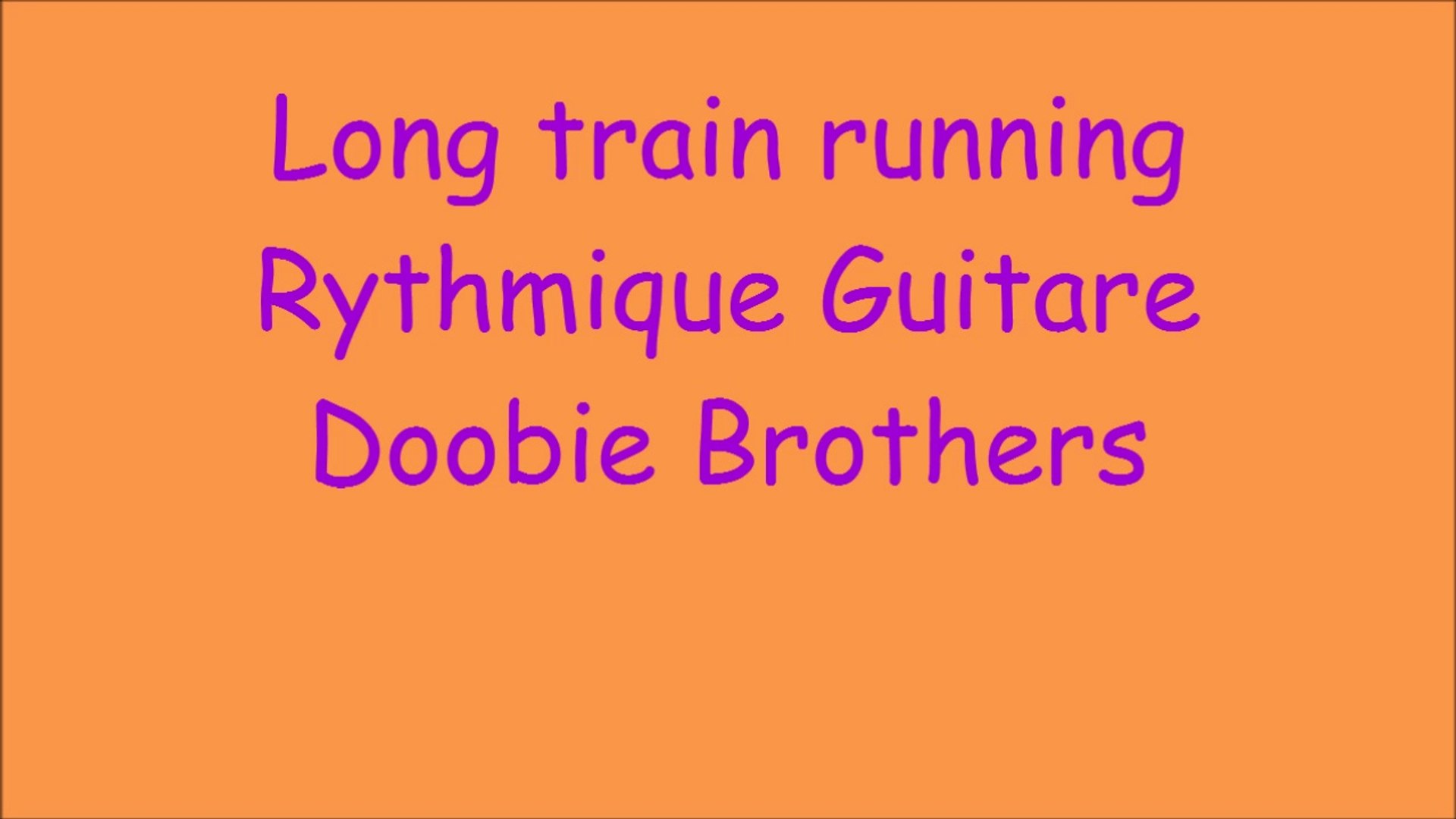 Long Train Running Cours Rythmique Guitare - Vidéo Dailymotion