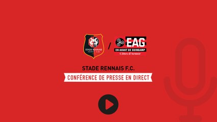 J24. Stade Rennais F.C. / Guingamp : Conférence de presse