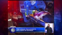 Tres heridos tras fuerte accidente en el norte de Guayaquil