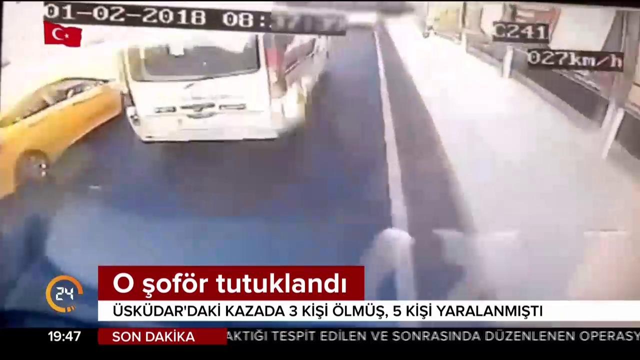 O şoför tutuklandı