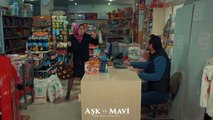 Aşk ve Mavi 51.Bölüm - Mavi’ye para bırakıyor!