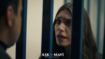 Aşk ve Mavi 51.Bölüm - Mavi kendini nezarete attırmaya çalışıyor!