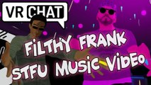 VRChat - Filthy Frank - PINK GUY STFU Music Video