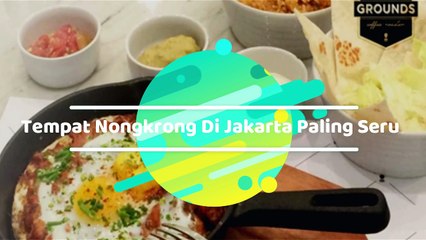 5 Tempat Nongkrong Seru di Jakarta!