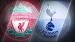 Big Match Focus - Liverpool v Tottenham