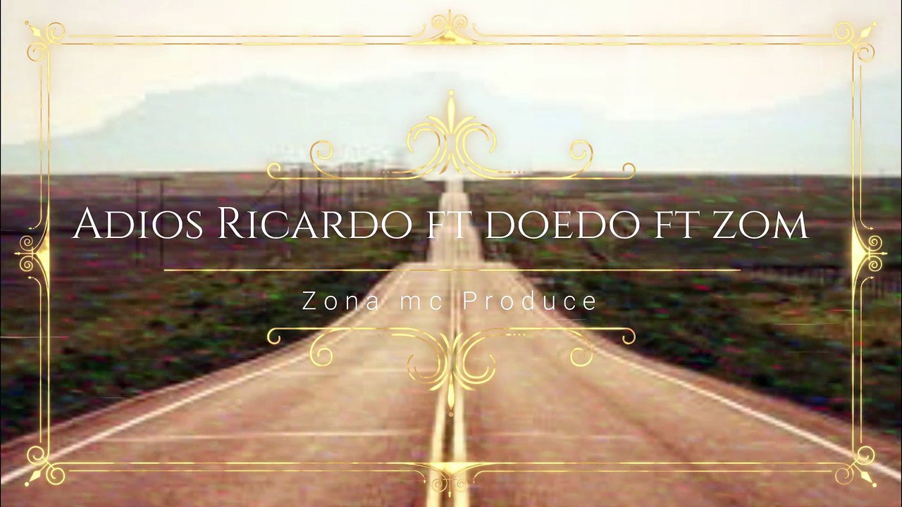 Adios Ricardo ft Doedo (Zom en los coros)