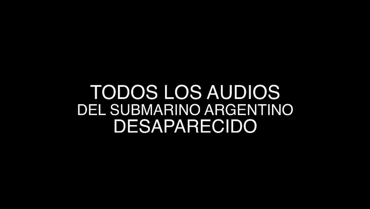 Submarino argentino  Todos los audios y la llamada de auxilio